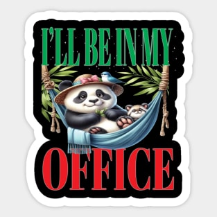 Fun I'll Be In My Office Retired Retirement Off Work Today Panda Bears Sticker